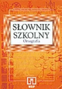 Słownik szkolny. Ortografia - okładka książki