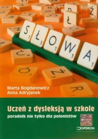 Uczeń z dysleksją w szkole. Poradnik - okładka książki