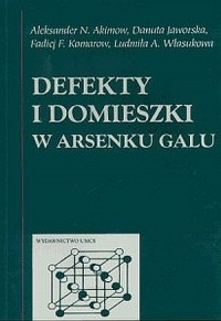 Defekty i domieszki w arsenku galu - okładka książki