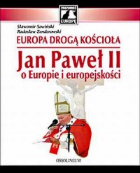 Europa drogą Kościoła. Jan Paweł - okładka książki