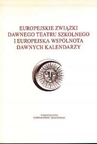 Europejskie związki dawnego teatru - okładka książki
