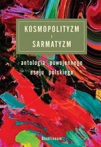 Kosmopolityzm i sarmatyzm. Antologia - okładka książki