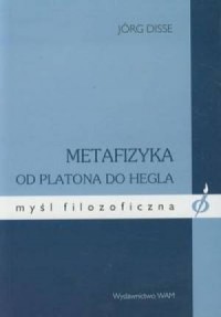 Metafizyka od Platona do Hegla. - okładka książki
