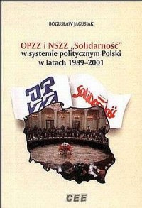 OPZZ I NSZZ Solidarność w systemie - okładka książki