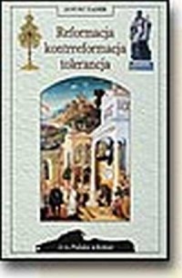 Reformacja, kontrreformacja, tolerancja. - okładka książki