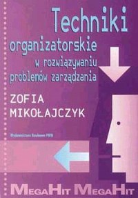 Techniki organizatorskie w rozwiązywaniu - okładka książki