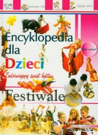 Encyklopedia dla dzieci. Festiwale - okładka książki