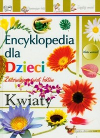 Encyklopedia dla dzieci. Kwiaty - okładka książki