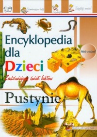 Encyklopedia dla dzieci. Pustynie - okładka książki