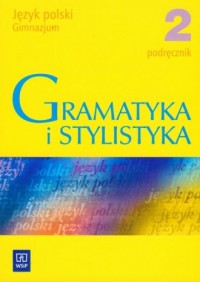Gramatyka i stylistyka. Klasa 2. - okładka podręcznika