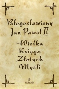 Jan Paweł II. Wielka księga złotych - okładka książki