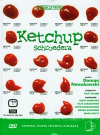 Ketchup Schroedera. Spektakl Teatru - okładka książki