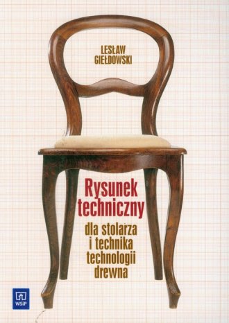 Rysunek Techniczny Dla Stolarza I Technika Technologii Drewna