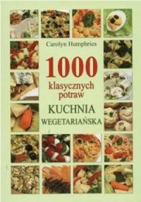 1000 klasycznych potraw. Kuchnia - okładka książki