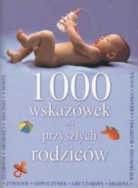 1000 wskazówek dla przyszłych rodziców - okładka książki