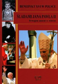 Benedykt XVI w Polsce. Śladami - okładka książki