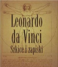 Leonardo da Vinci. Szkice i zapiski - okładka książki