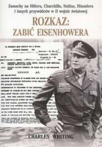 Rozkaz: zabić Eisenhowera - okładka książki