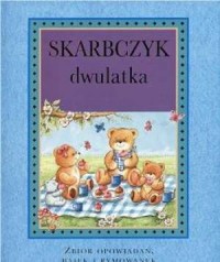 Skarbczyk dwulatka. Zbiór opowiadań, - okładka książki