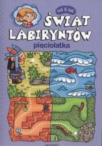 Świat labiryntów pięciolatka - okładka książki