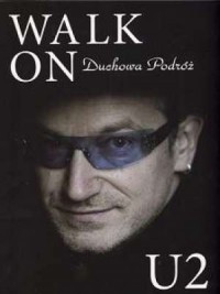 Walk On. Duchowa podróż U2 - okładka książki