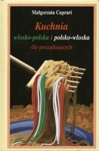 Kuchnia włosko-polska i polsko-włoska. - okładka książki