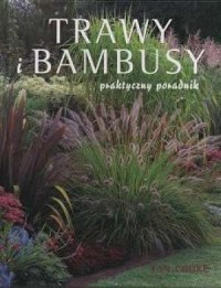 Trawy i bambusy. Praktyczny poradnik - okładka książki
