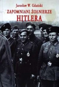 Zapomniani żołnierze Hitlera - okładka książki