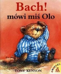 Bach! mówi miś Olo - okładka książki