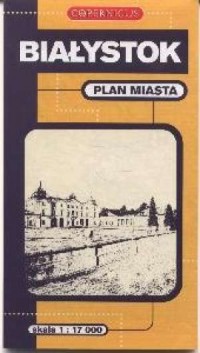 Białystok. Plan miasta (skala 1:17 - okładka książki