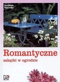 Romantyczne zakątki w ogrodzie - okładka książki