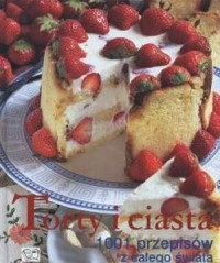 Torty i ciasta. 1001 przepisów - okładka książki