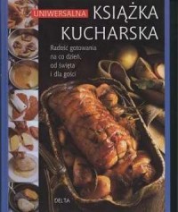 Uniwersalna książka kucharska. - okładka książki