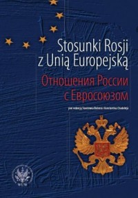 Stosunki Rosji z Unią Europejską - okładka książki