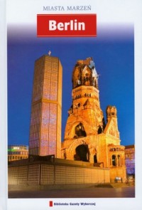Berlin. Seria: Miasta marzeń - okładka książki
