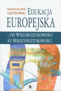 Edukacja europejska. Od wielokulturowości - okładka książki