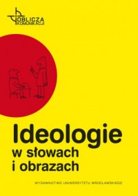 Ideologie w słowach i obrazach - okładka książki