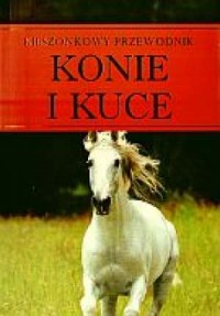 Konie i kuce. Kieszonkowy przewodnik - okładka książki