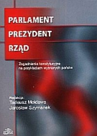 Parlament, prezydent, rząd. Zagadnienia - okładka książki