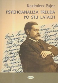 Psychoanaliza Freuda po stu latach - okładka książki