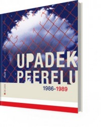 Upadek Peerelu. 1986-1989 - okładka książki