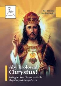 Aby królował Chrystus! Teologia - okładka książki