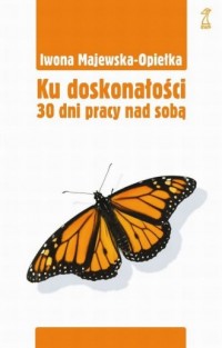 Ku doskonałości. 30 dni pracy nad - okładka książki