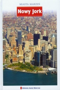 Nowy Jork. Seria: Miasta marzeń - okładka książki