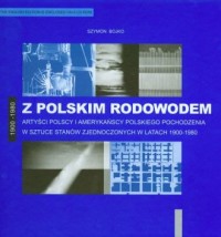 Z polskim rodowodem 1900-1980 (+ - okładka książki