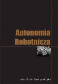 Autonomia robotnicza - wybór tekstów - okładka książki