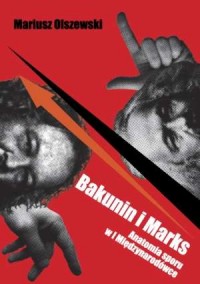 Bakunin i Marks. Anatomia sporu - okładka książki