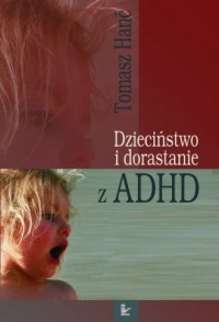 Dzieciństwo i dorastanie z ADHD - okładka książki