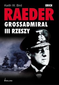 Erich Raeder. Grossadmiral III - okładka książki