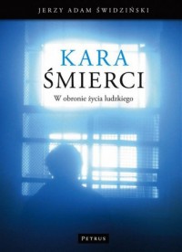 Kara śmierci. W obronie życia ludzkiego - okładka książki